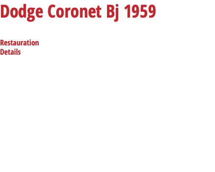 Dodge Coronet Bj 1959 Restauration Details