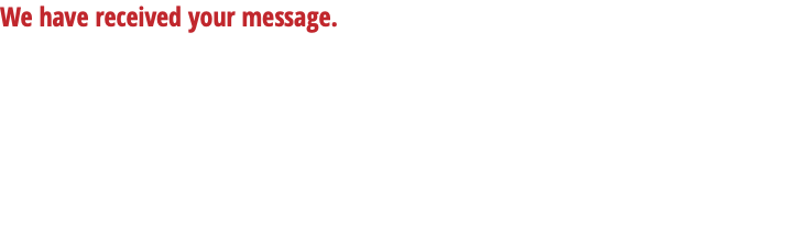 We have received your message. 